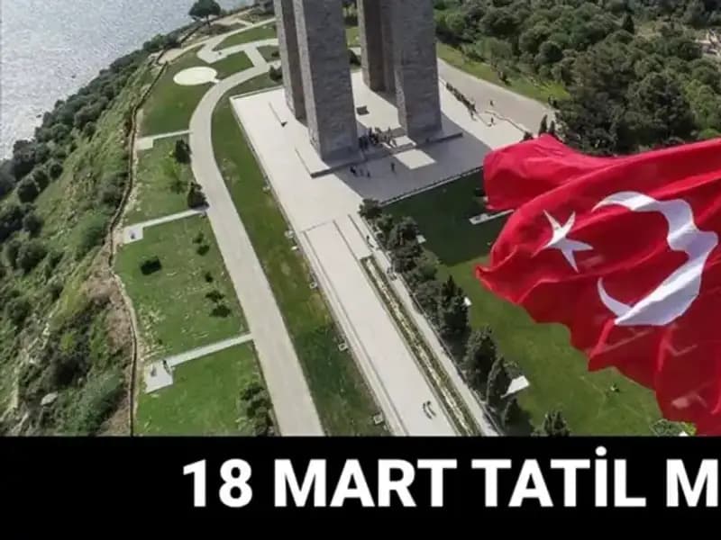 18 Mart Çanakkale Zaferi: Tatil mi? Okullar Açık mı? Tüm Detaylar Burada!