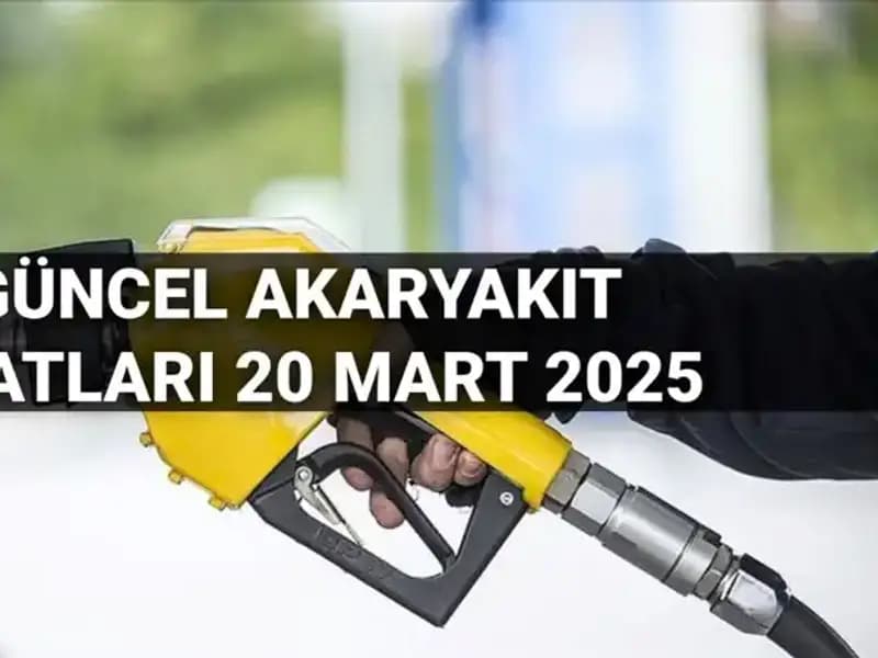 20 Mart 2025'te Akaryakıt Fiyatlarında Son Durum: Benzin, Motorin ve LPG'de Zam Var mı?