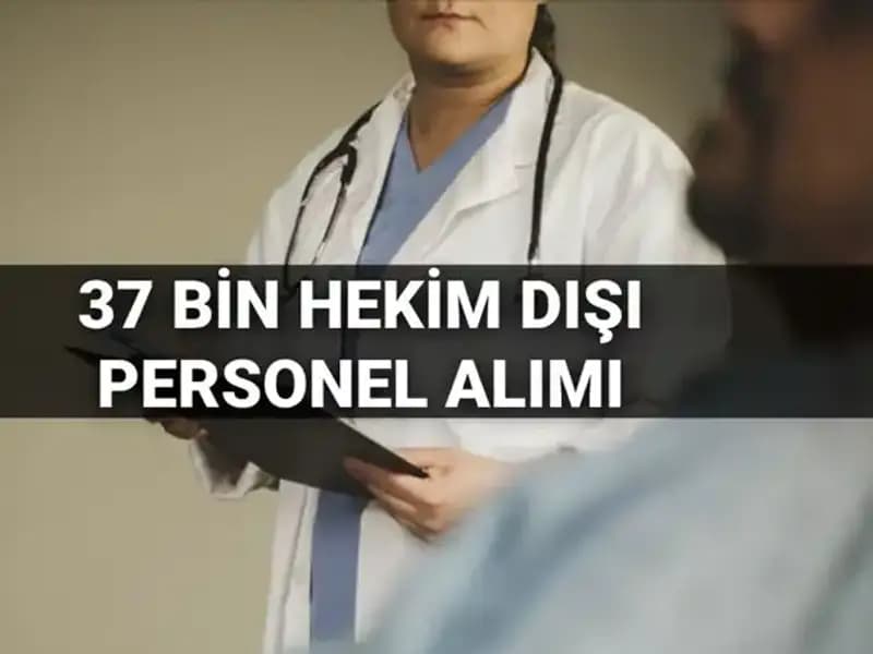 2025'te Sağlık Bakanlığı 37 Bin Hekim Dışı Personel Alımı Yapacak!