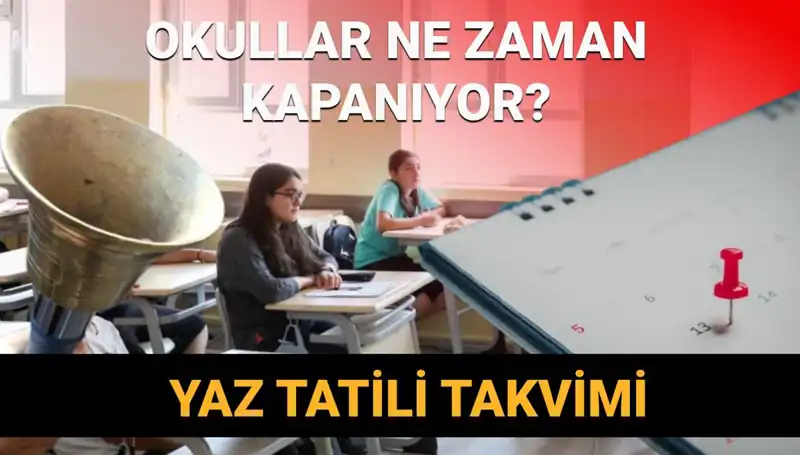 2024-2025 Yaz Tatili Takvimi: Okullar Erken Mi Kapanacak?