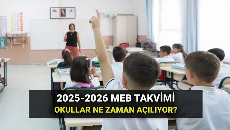 2025-2026 Eğitim Yılı Okullar Ne Zaman Açılacak? İşte Tüm Tarihler!