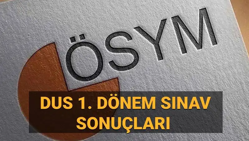 2025 DUS 1. Dönem Sonuçları Ne Zaman Açıklanacak? Tüm Detaylar Burada!