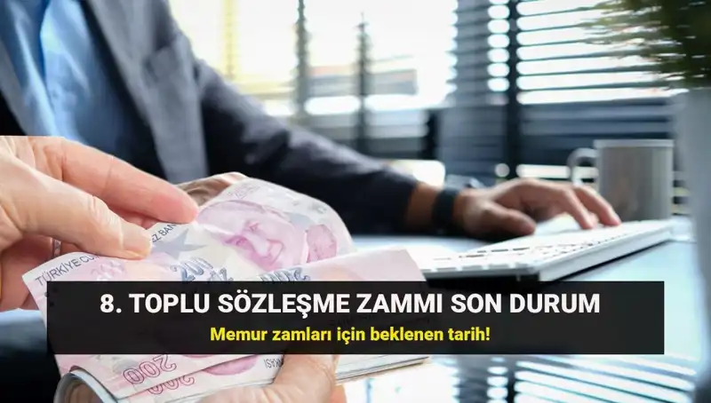 Memur ve Emeklisi İçin Toplu Sözleşme Zammında Son Durum ve Beklentiler