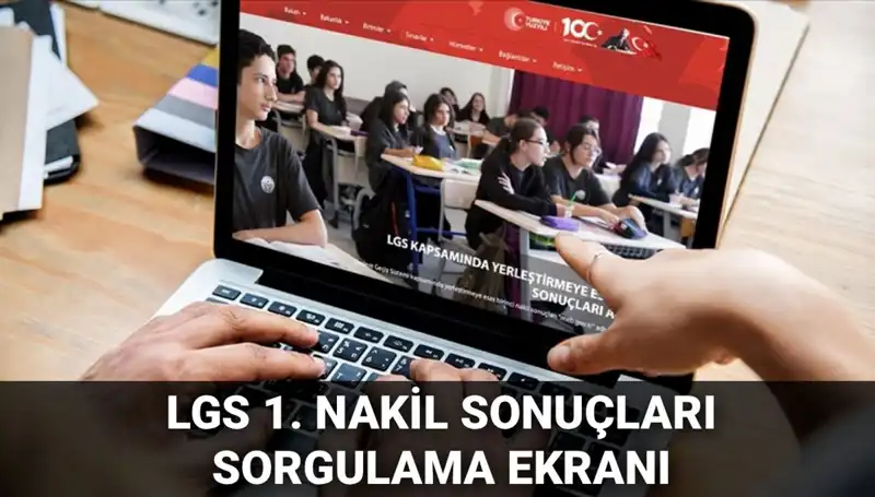 LGS 1. Nakil Sonuçları Açıklandı! 2. Nakil Başvuruları Hangi Tarihte?