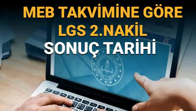 LGS 2. Nakil Süreci ve 3. Tercih Sonuçları Hakkında Bilmeniz Gerekenler