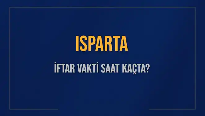 Isparta İftar Vakti Ne Zaman? 5 Mart 2025'te Akşam Ezanı Hakkında Her Şey!