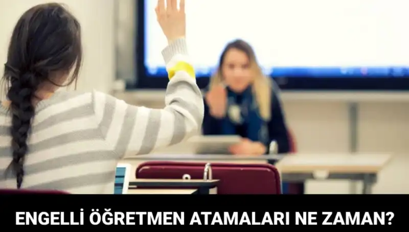 Engelli Öğretmen Atama Sonuçları Ne Zaman Açıklanacak? Tarihler Belli Oldu!