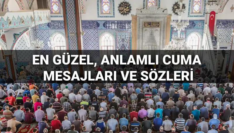 2025 Cuma Mesajları: Dualar, Hadisler ve Anlamlı Sözlerle Dolu