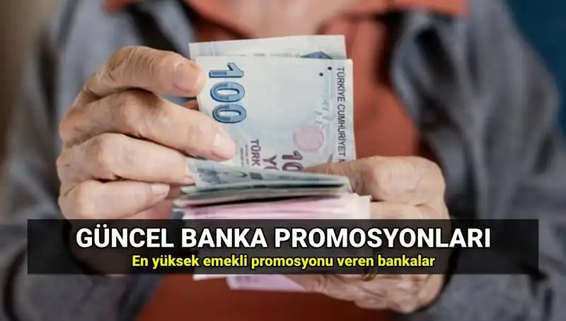 2025'te Emeklilere Özel: Banka Promosyon Tutarları ve Favori Bankalar