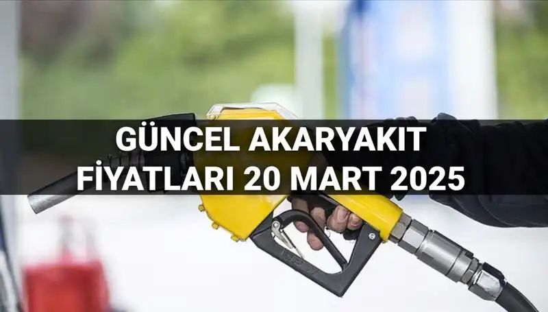 20 Mart 2025'te Akaryakıt Fiyatlarında Son Durum: Benzin, Motorin ve LPG'de Zam Var mı?