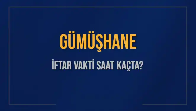 Gümüşhane İftar Vakti Ne Zaman? 5 Mart 2025 Detayları!