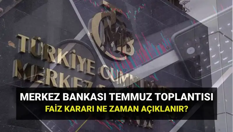 2025 Yılında Merkez Bankası PPK Toplantıları: Temmuz Faiz Kararı Ne Zaman Açıklanacak?