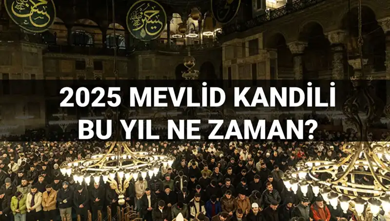 2025 Mevlid Kandili ve Yılın Son Kandili Ne Zaman Kutlanacak?