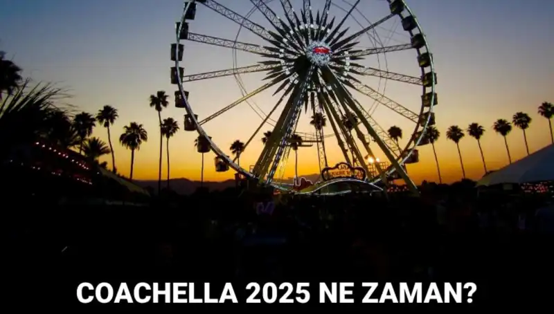 Coachella Festivali 2025: Müzik, Sanat ve Efsanevi Anların Buluşma Noktası