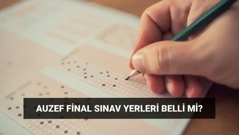 AUZEF Final Sınav Giriş Belgesi Tarihleri Belli Oldu!