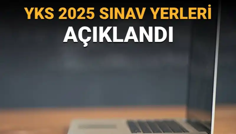 YKS 2025 Sınav Yerleri Açıklandı! Giriş Belgeleri Nasıl Görüntülenir?